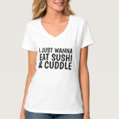 私はちょうど寿司及び抱擁のおもしろTシャツを食べたいと思います Tシャツ (正面)