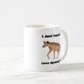 私はちょうど愛Hyenas、オーケーCoffee Mugを自由に コーヒーマグカップ (正面右)