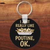 私はちょうど本当に好きPoutine Ok キーホルダー (正面)