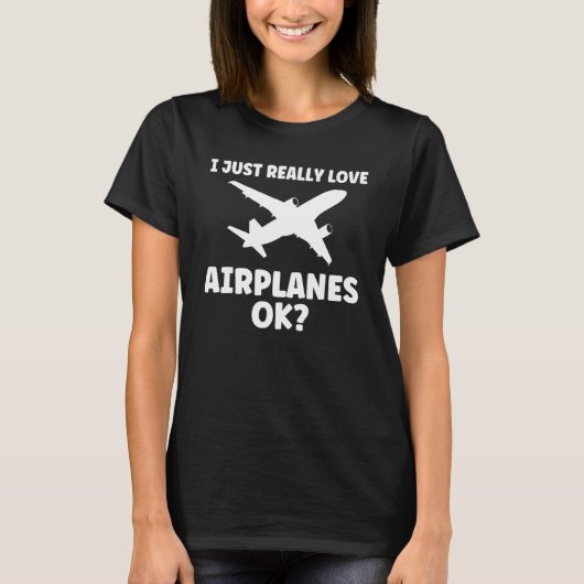 私はちょうど本当に飛行機ok空気が大好き tシャツ (正面)