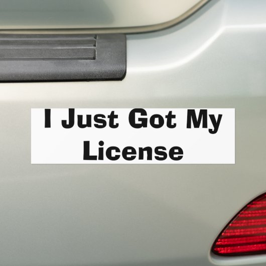 私はちょうど私の免許証を得ました バンパーステッカー (車上)