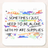 私はちょうど私の芸術の供給とだけである必要があります スクエアペーパーコースター (正面)