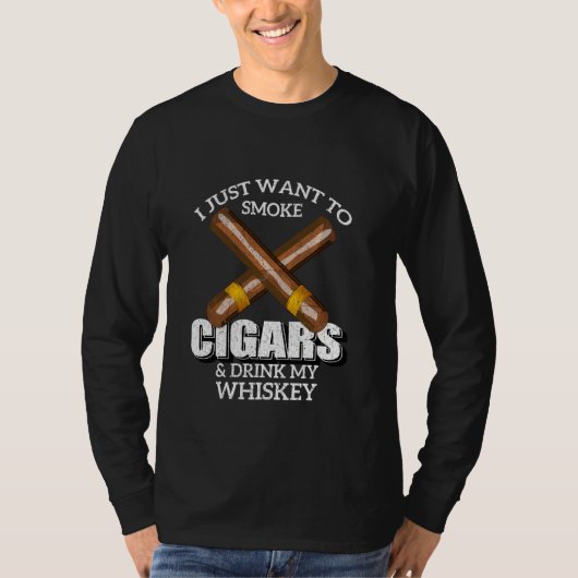 私はちょうど葉巻を吸ってウィスキーを飲みたい Tシャツ (正面)