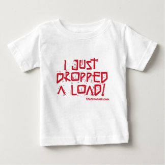 私はちょうど負荷を落としました ベビーTシャツ