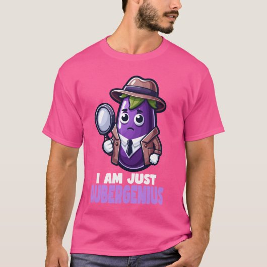 私はちょうどAubergenius – ナス茄子Pun Tシャツ (正面)