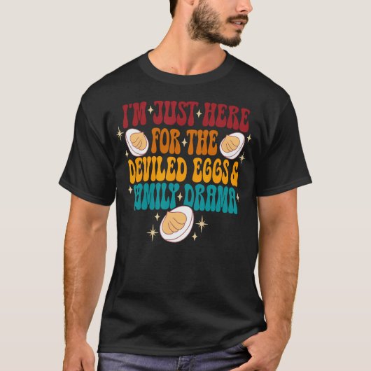私はちょうどDeviled Eggs家族ドラマVのためにここにいる Tシャツ (正面)