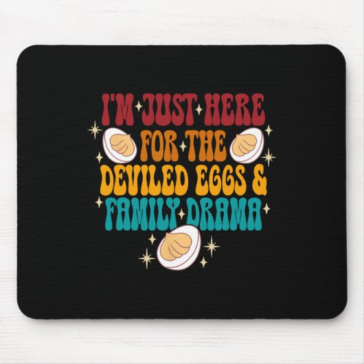 私はちょうどDeviled Eggs &Amp;家族のDrのためにここにいる。 マウスパッド (正面)