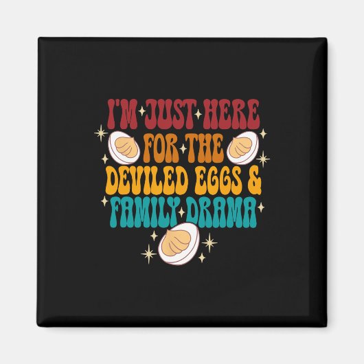 私はちょうどDeviled Eggs &Amp;家族のDrのためにここにいる。 マグネット (正面)