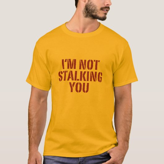 私はつきまとっていません Tシャツ (正面)