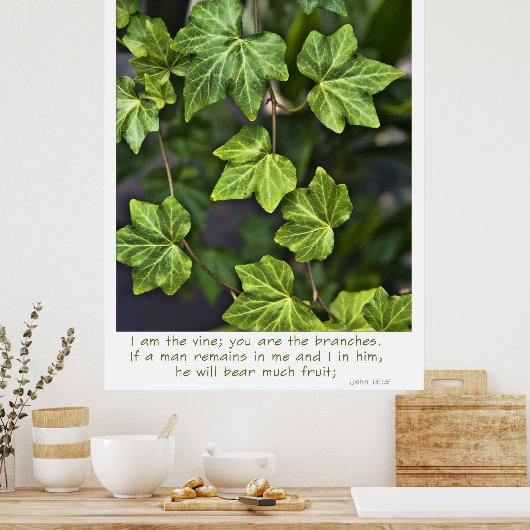 私はつる植物のポスターJohn 15:5引用文 ポスター (キッチン)