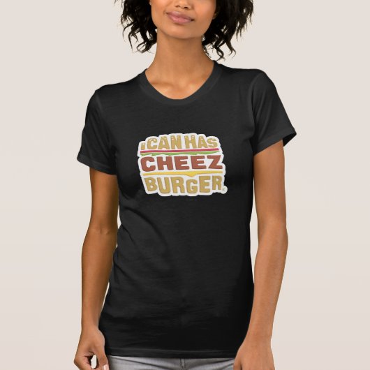 私はできます持っていますCheezburger (影)を Tシャツ (正面)