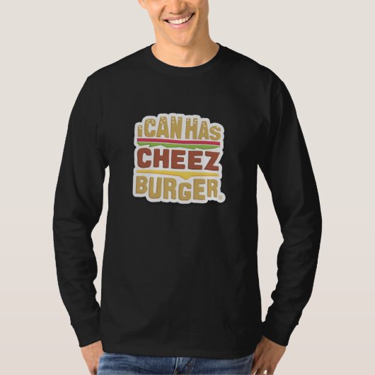 私はできます持っていますCheezburger (影)を Tシャツ (正面)
