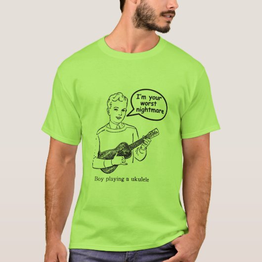 私はですあなたの最も悪い悪夢(ウクレレ) Tシャツ (正面)