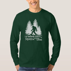 私はですこれらの森のティーのSquatchそこに信じます Tシャツ
