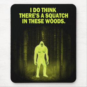 私はですこれらの森のsquatchそこに考えます マウスパッド