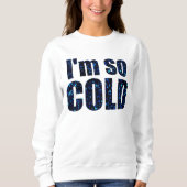 "私はですそう冷たく青いグリッター" スウェットシャツ (正面)