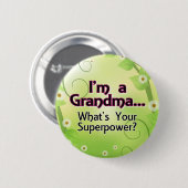 私はです祖母… あなたの超出力はである何 缶バッジ (正面&裏面)