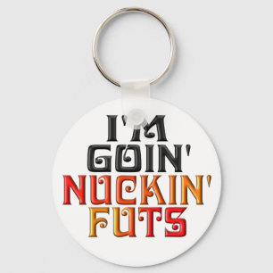 "私はですGOIN NUCKIN FUTS " キーホルダー