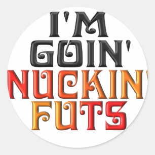 "私はですGOIN NUCKIN FUTS " ラウンドシール