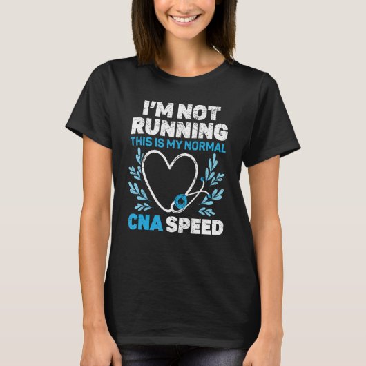 私はではないランニングこれは私の通常のCNAスピードジョブホである Tシャツ (正面)