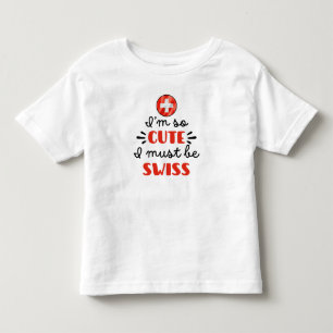 私はとてもかわいいので、スイス人でなければならない トドラーTシャツ
