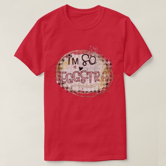 私はとてもエッグストラだ Tシャツ (デザイン正面)