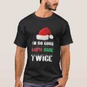 私はとても良いサンタ来ー2回のクリスマスおもしろいのTshir Tシャツ (正面)