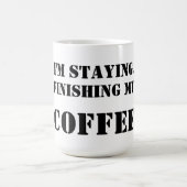 私はとどまっています。  私のコーヒーの終わり コーヒーマグカップ (中央)