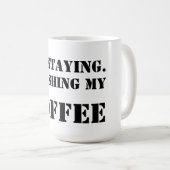 私はとどまっています。  私のコーヒーの終わり コーヒーマグカップ (正面右)