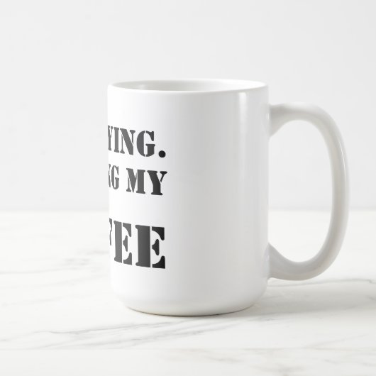 私はとどまっています。  私のコーヒーの終わり コーヒーマグカップ (右)