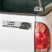 私はどうしても大人今日できません バンパーステッカー (トラック上)