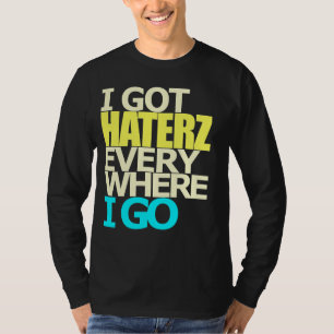 私はどこでもHATERZを得ました私によってがティー80年代のヒップホップLSの Tシャツ