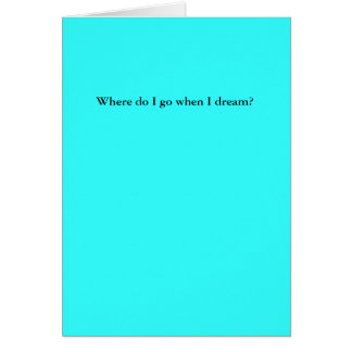 私はどこに私が夢を見ると行きますか。