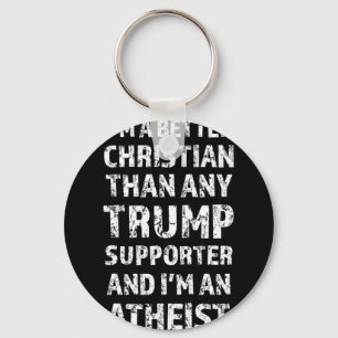私はどのトランプの支持者よりもクリスチャンだ キーホルダー