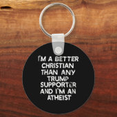 私はどんなトランプの支持者よりも良いクリスチャンである キーホルダー (正面)