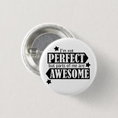 私はない完全素晴らしくないです-声明、引用文ではない。 缶バッジ (正面&裏面)