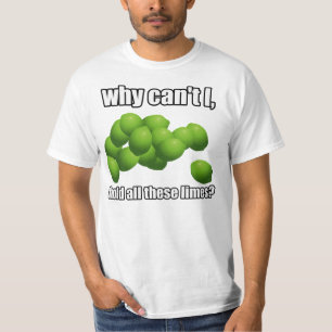 私はなぜこれらのライムをすべて握ってはいけませんか。 Tシャツ