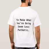 私はなぜこれをしているありますか。 Tシャツ (裏面)