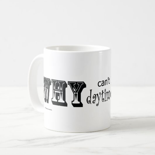 私はなぜちょうど昼間の不眠症を有してはいけませんか。 コーヒーマグカップ (正面左)