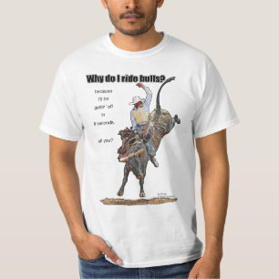 私はなぜ雄牛に乗りますか。 Tシャツ