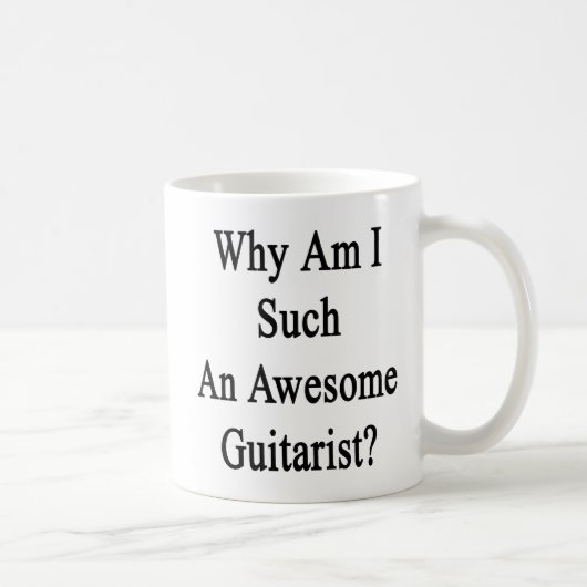 私はなぜ非常に素晴らしいギタリストですか。 コーヒーマグカップ (右)