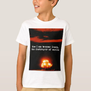 私はなった死、世界の破壊者です Tシャツ