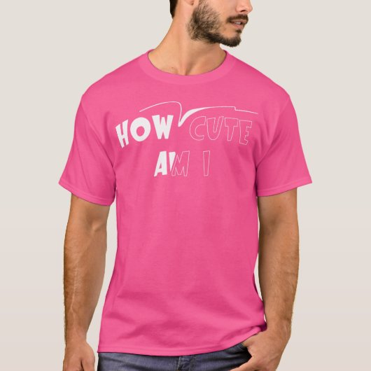 私はなんて可愛いのか Tシャツ (正面)