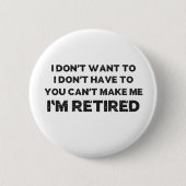 私はに、私を作ることができません私です退職したほしくないです 缶バッジ (正面)