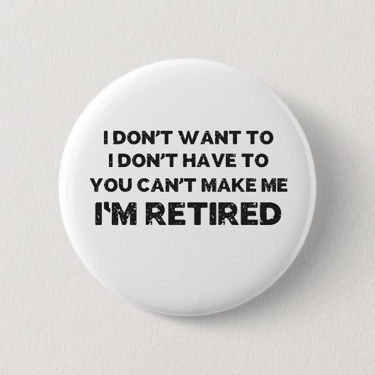 私はに、私を作ることができません私です退職したほしくないです 缶バッジ (正面)