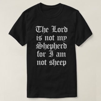 私はのための主IS NOT MY SHEPHERDヒツジではないです Tシャツ