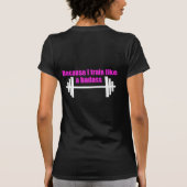 私はのようにbadassを訓練します tシャツ (裏面)