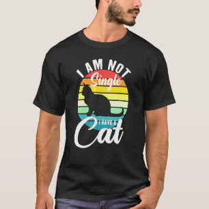 私はひとりじゃない 猫がいる 猫一筋のサルカスティックな人 Tシャツ