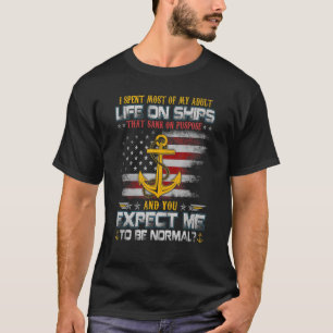 私はほとんどの成人生活を米国の潜水艦で過ごした Tシャツ