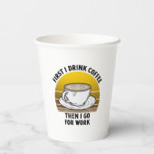 私はまずコーヒーを飲み、それから仕事に行く 紙コップ (裏面)